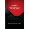 Johnny Bear, and Other Stories from Lives of the Hunted - Paperback