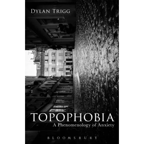 Topophobia: A Phenomenology of Anxiety - Paperback