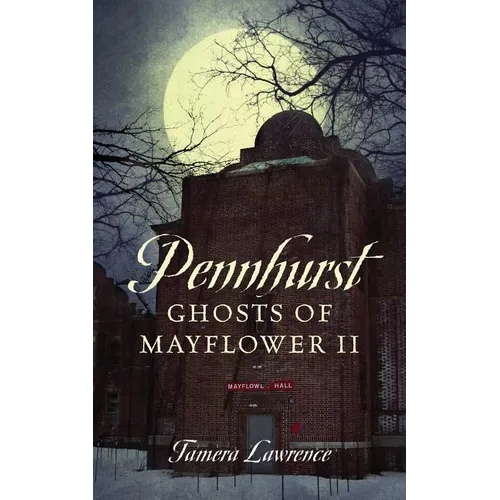 Pennhurst Ghosts of Mayflower II - Paperback