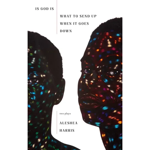 Is God Is / What to Send Up When It Goes Down - Paperback