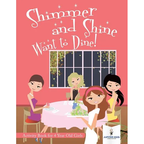 Shimmer and Shine Want to Dine! Activity Book for 4 Year Old Girls - Paperback