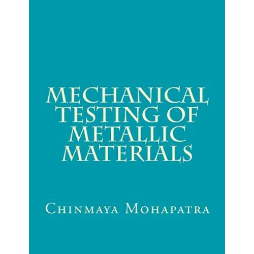Mechanical Testing of Metallic Materials - Paperback