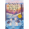 Sunny and the Border Patrol - Hardcover