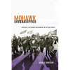 Mohawk Interruptus: Political Life Across the Borders of Settler States - Paperback
