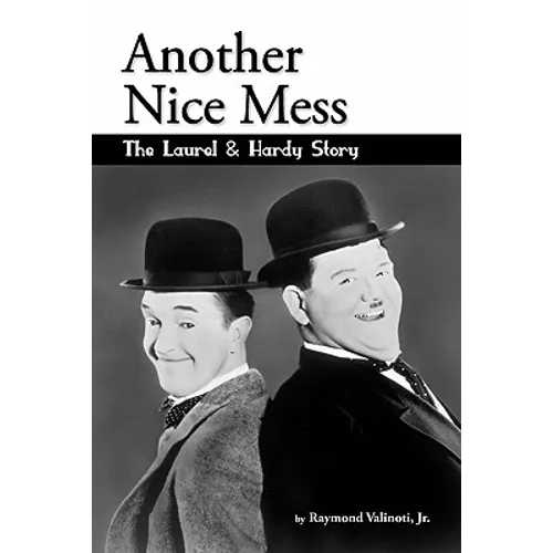 Another Nice Mess - The Laurel & Hardy Story - Paperback