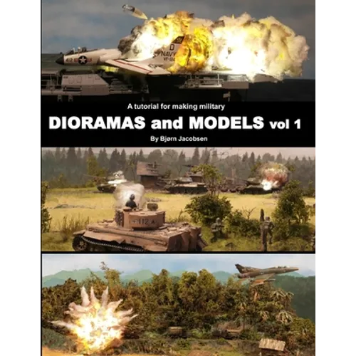 A tutorial for making military DIORAMAS and MODELS - Paperback