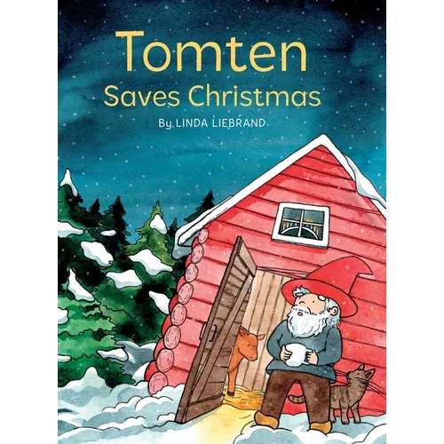 Tomten Saves Christmas: A Swedish Christmas tale - Hardcover