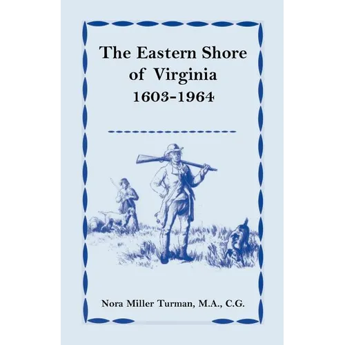 The Eastern Shore of Virginia, 1603-1964 - Paperback