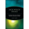 Jack Welch Speaks: Wisdom from the World's Greatest Business Leader - Paperback