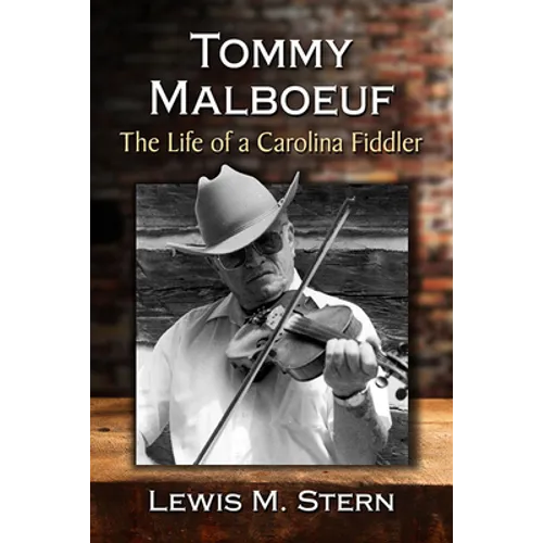 Tommy Malboeuf: The Life of a Carolina Fiddler - Paperback