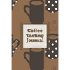 Coffee Tasting Journal: Log Coffee Roasts, Keep Track, Record & Rate Different Varieties, Coffee Lovers Gift, Notes, Coffee Drinkers Notebook, Book - Paperback