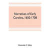 Narratives of early Carolina, 1650-1708 - Paperback