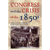 Congress and the Crisis of the 1850s - Hardcover
