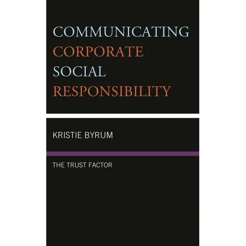 Communicating Corporate Social Responsibility: The Trust Factor - Hardcover