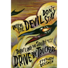 Where the Devil Don't Stay: Traveling the South with the Drive-By Truckers - Hardcover