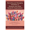 Recruiting and Managing Volunteers in Museums and Other Nonprofit Organizations: A Handbook for Volunteer Management - Paperback