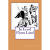 In Errol Flynn Land - Paperback