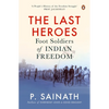 The Last Heroes: Foot Soldiers of Indian Freedom - Paperback