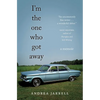 I'm the One Who Got Away: A Memoir - Paperback