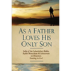 As a Father Loves His Only Son: Talks of the Lubavitcher Rebbe Rabbi Menachem M. Schneerson on Bitachon: Trusting in G d - Paperback
