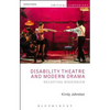 Disability Theatre and Modern Drama: Recasting Modernism - Paperback