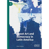 Street Art and Democracy in Latin America - Paperback