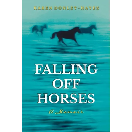 Falling Off Horses: A Memoir - Paperback