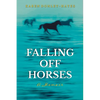 Falling Off Horses: A Memoir - Paperback