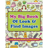 My Big Book Of Look & Find Images - Look And Find Books For Kids Edition - Paperback