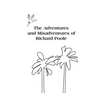 The Adventures and Misadventures of Richard Poole - Paperback