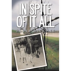 In Spite of It All - Paperback