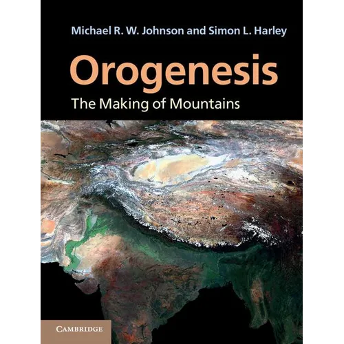 Orogenesis: The Making of Mountains - Hardcover