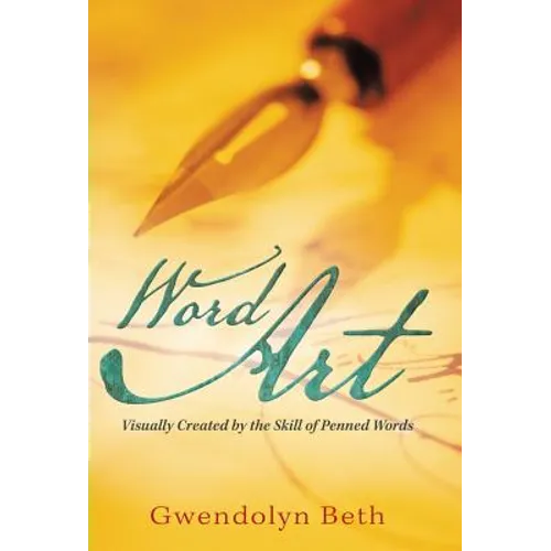 Word Art: Visually Created by the Skill of Penned Words - Hardcover