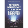 Artificial Intelligence, Blockchain & Quantum Computing - Paperback