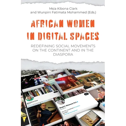 African Women in Digital Spaces: Redefining Social Movements on the Continent and in the Diaspora: Redefining Social Movements on the Continent and in - Paperback