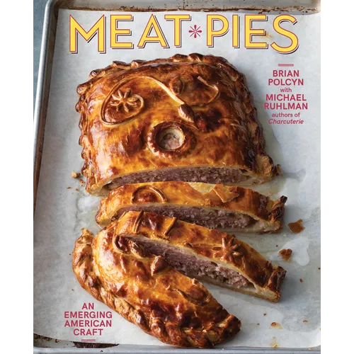 Meat Pies: An Emerging American Craft - Hardcover