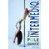 Pole Dance Nivel Intermedio: Para Fitness y Diversión - Paperback