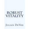 Robust Vitality: An Exploration into the Vibrancy of Being - Paperback