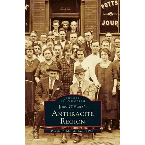 John O'Hara's Anthracite Region - Hardcover