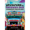 Adventure by Chicken Bus: An Unschooling Odyssey Through Central America - Paperback