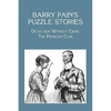 Barry Pain's Puzzle Stories: Detection Without Crime / The Problem Club - Paperback