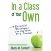 In a Class of Your Own: Essential Strategies for the New K-6 Teacher - Paperback