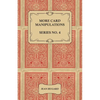 More Card Manipulations - Series No. 4 - Paperback