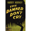 The Damned Don't Cry - Paperback