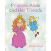 Princess Alivia and Her Friends - Paperback