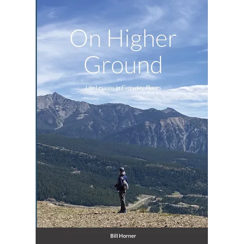 On Higher Ground: Life Lessons in Daily Living - Paperback