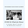 Funk! It's What's for Dinner: A Funky Music Guide & Reference Source - Paperback