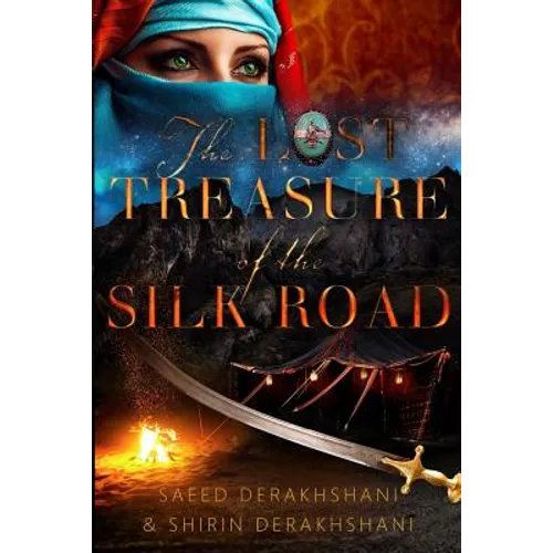 The Lost Treasure of the Silk Road: A historical novel set in ancient Persia - Paperback