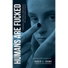Humans Are Fucked - Hardcover