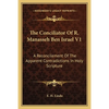The Conciliator Of R. Manasseh Ben Israel V1: A Reconcilement Of The Apparent Contradictions In Holy Scripture - Paperback
